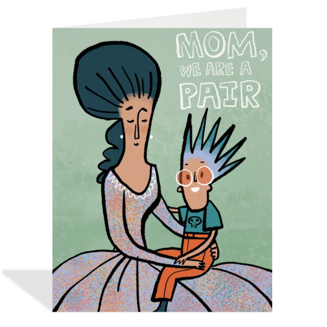 Mom, We Are A Pair Mother's Day Card