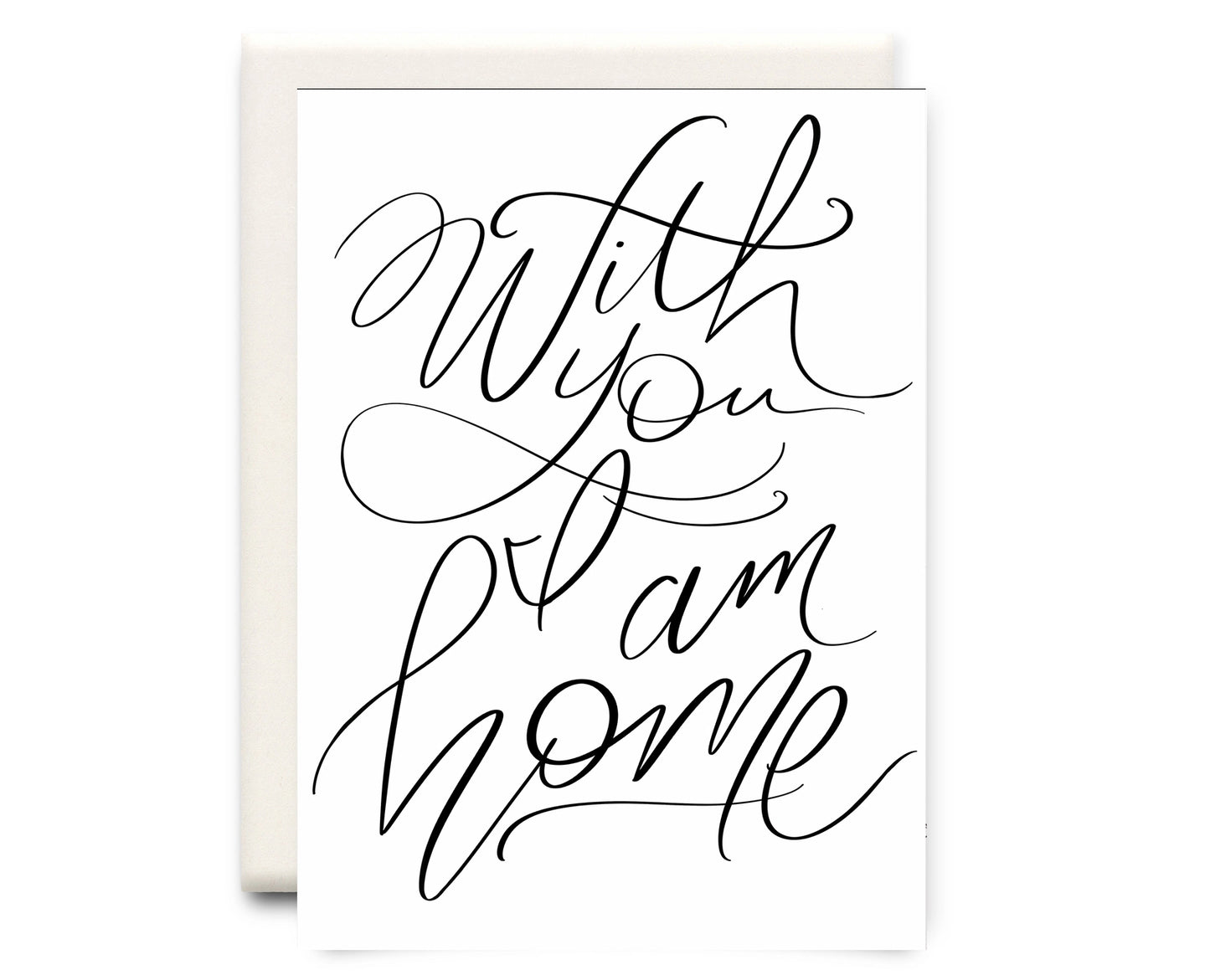 With You I am Home Love Card