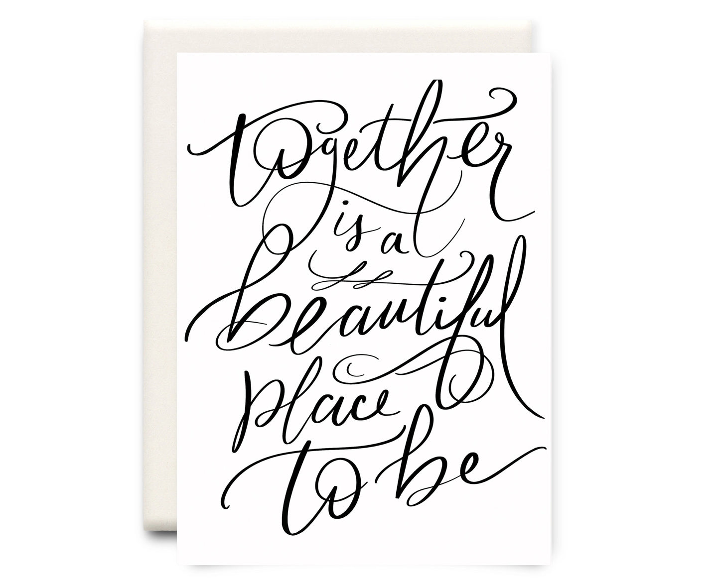 Together is a Beautiful Place to Be Card